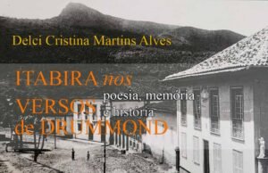 Lançamento de Livro em Itabira: “Itabira nos Versos de Drummond” – Poesia, Memória e História