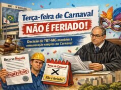 Justiça do Trabalho reforça que terça-feira de Carnaval não é feriado nacional e que não é devido o pagamento em dobro pelo trabalho nesse dia