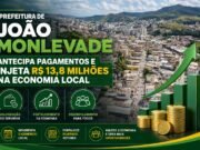 Prefeitura de João Monlevade antecipa pagamentos e injeta R$ 13,8 milhões na economia local