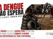 Itabira mobiliza Bairro Fênix em grande ação de combate à dengue neste sábado (25)