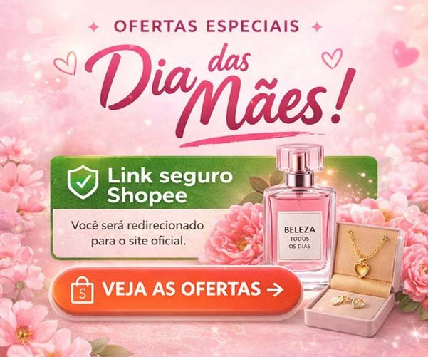 Aproveite as Melhores Ofertas da Shopee - Dia das Mães