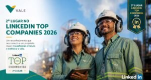 Vale é eleita a 2ª melhor empresa para desenvolver carreira no Brasil no LinkedIn Top Companies 2026